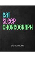 Eat Sleep Choreograph 2020 Weekly Planner