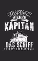 Vorsicht Vor Dem Kapitän Das Schiff Ist Harmlos