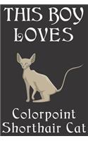 This Boy Loves Colorpoint Shorthair Cat Notebook
