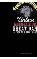 Always Be Yourself Unless You Can Be A Great Dane Then Be A Great Dane: Sermon Notes Journal