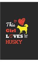 This Girl Loves Her husky / Funny husky Lovers Notebook gift