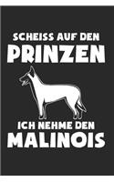 Scheiss Auf Den Prinzen Ich Nehme Den Malinois: Malinois & Belgian Notizbuch 6'x9' Liniert Geschenk für Hundemotiv & Hundetrainer