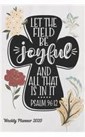 Let the field be Joyful and all that is in it