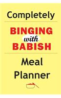 Completely Binging With Babish Meal Planner: Track And Plan Your Meals Weekly In 2020 (Unofficial Binging With Babish 52 Weeks Food Planner - Journal - Log - Calendar): 2020 monthly meal planne