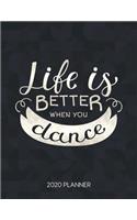 Life Is Better When You Dance 2020 Planner