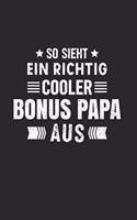 So Sieht Ein Richtig Cooler Bonus Papa Aus: Din A5 Heft (Liniert) Mit Linien Für Stiefvater Vater Papi Vati - Notizbuch Tagebuch Planer Dad Daddy Eltern Familie - Notiz Buch Geschenk Kind Kind