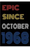 Epic Since October 1968 Notebook Birthday Gift For Women/Men/Boss/Coworkers/Colleagues/Students/Friends.