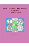 Seven Continents, One Reason: Survival Coloring Book: Survival Coloring Book