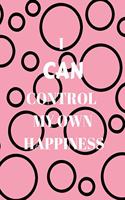 I Can Control My Own Happiness