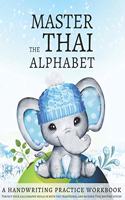 Master the Thai Alphabet, a Handwriting Practice Workbook