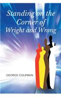 Standing on the Corner of Wright and Wrong