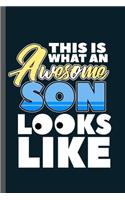This is what and Awesome Son Looks like: Family Love Kinship Ancestry Household Love Bloodline Ancestry Awesome Son Gift (6"x9") Dot Grid notebook Journal to write in