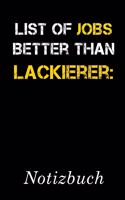 List Of Jobs Better Than Lackierer Notizbuch