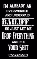 I'm Already An Overworked And Underpaid Bailiff. So Just Let Me Drop Everything And Fix Your Shit!