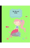 My Mermaid Notebook: Cute Mermaid under the Sea for Girls- 120 Page - 7.5 x 9.25 inches - Softcover - Half Wide & Half Blank
