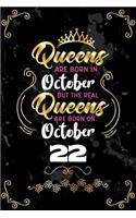 Queens Are Born In October But The Real Queens Are Born On October 22