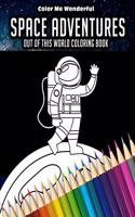 Space Adventures Out Of This World Coloring Book