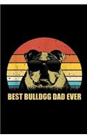 best bulldog dad ever: Vintage Best English Bulldog DAD Ever Fathers Day Gift Journal/Notebook Blank Lined Ruled 6x9 100 Pages