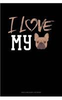 I Love My French Bulldog: Gas & Mileage Log Book