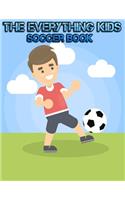 Everything Kids Soccer Book: Excellent Coloring book for all soccer lover - 100+ pages with unique illustration every one can loved it