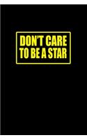 Don't Care To Be A Star