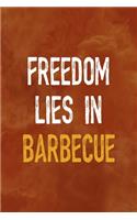 Freedom Lies In Barbecue: Notebook Journal Composition Blank Lined Diary Notepad 120 Pages Paperback Orange Texture BBQ