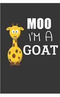Moo Im A Goat Notebook: Lined Journal, 120 Pages, 6 x 9, Affordable Gift Journal Matte Finish