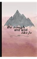 Be Rough & Wild