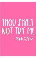 Thou Shalt Not Try Me Mom 24: 7: Blank Lined Notebook Journal: Gift for Mama Mothers Mommy Journal 6x9 - 110 Blank Pages - Plain White Paper - Soft Cover Book