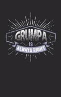 Grumpa Is Always Right: Family life Grandpa Dad Men love marriage friendship parenting wedding divorce Memory dating Journal Blank Lined Note Book Gift