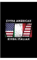Kinda American Kinda Italian: Dual Citizenship Undated Planner - Weekly & Monthly No Year Pocket Calendar - Medium 6x9 Softcover - For Person Born In Italy & An Immigrant Fans