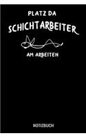Platz da Schichtarbeiter am arbeiten: A5 Notizbuch Blank / Blanko / Leer 120 Seiten mit Seitenzahl für Schichtarbeiter