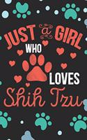 Just A Girl Who Loves Shih Tzu