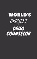 World's Okayest Drug Counselor Notebook