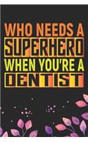 Who Needs A Superhero When You're A Dentist