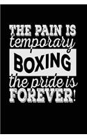 The Pain Is Temporary The Pride Is Forever! Boxing