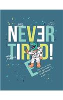 Never tired: Don't give up dinosaur on green cover (8.5 x 11) inches 110 pages, Blank Unlined Paper for Sketching, Drawing, Whiting, Journaling & Doodling(2 Don't Give Up Dinosaur on Green Sketchbook)
