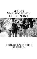 Young Wallingford: Large Print