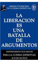 Liberacion Es Una Batalla De Argumentos