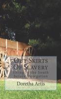 Out Skirts of Slavery: Living in the South Before Segregation