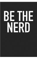 Be the Nerd