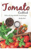 Tomato Cookbook: Deliciously Unpredictable Tomato Recipes