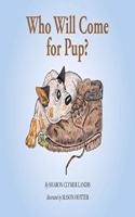 Who Will Come for Pup?