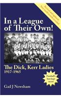 In a League of Their Own. the Dick, Kerr Ladies 1917-1965