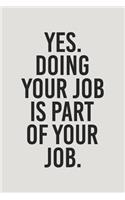 Yes. Doing Your Job Is Part of Your Job.