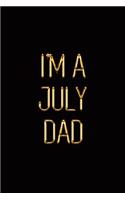 I'm a July Dad: Elegant Gold & Black Notebook Show Them You're a Proud Father of a Newborn Child! Stylish Luxury Journal