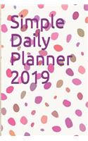 Simple Daily Planner 2019: Plan Your Day Hourly, View Your Day at a Glance: Size 6x9 Has One Page Per Day, with Dates Listed for Whole Year of 2019, Easy to Jot Down
