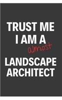 Trust Me I Am Almost A Landscape Architect