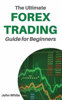 The Ultimate Forex Trading Guide for Beginners - 2 Books in 1