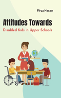 Attitudes Towards Disabled Kids In Upper Schools